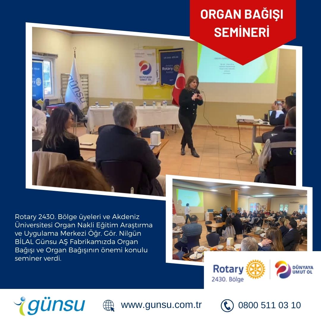 Günsu A.Ş, Rotary 2430. Bölge ve Akdeniz Üniversitesi İşbirliğiyle Organ Bağışı Bilinci için Seminer Düzenledi.